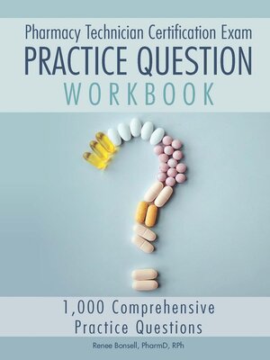 cover image of Pharmacy Technician Certification Exam Practice Question Workbook